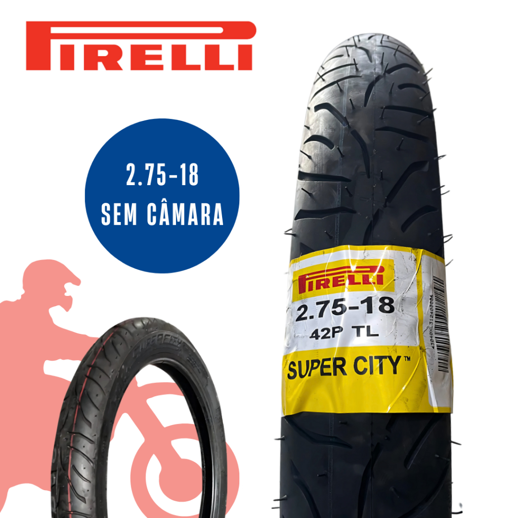 Pneu Dianteiro 2.75 -18 Pirelli Super City Sem Câmara TITAN 160 / TITAN 150 / FACTOR 150 / FAZER 150 / YBR YAMAHA/HONDA