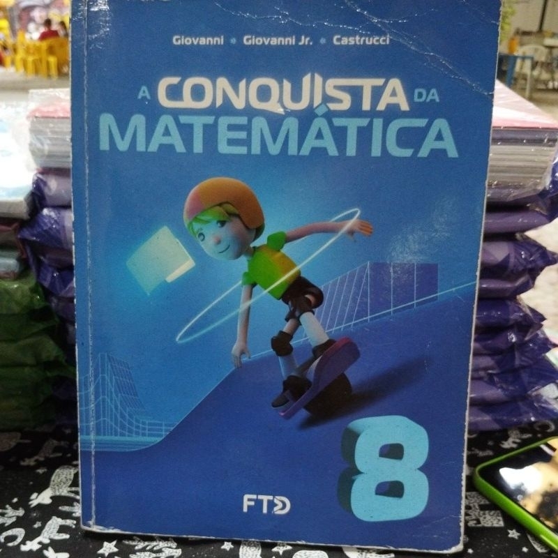A Conquista da matemática 8° ano ; Giovanni • Giovanni JR. Castrucci