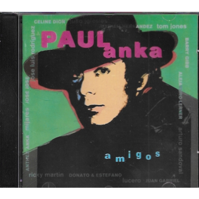 CD: Paul Anka — Amigos (c/ Lucero, Ricky Martin, Celine Dion, Julio Iglesias, Mijares)