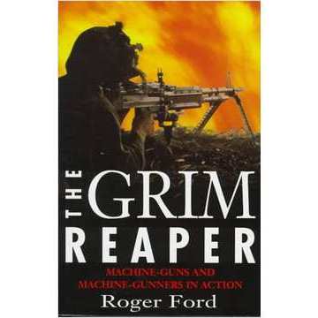 Grim Reaper - Machine Guns and  Machine Gunners in Action