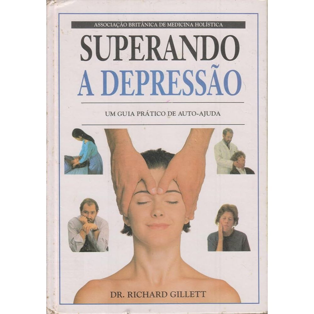 Superando a Depressão: um Guia Prático de Auto Ajuda Richard Gillett Capa Dura