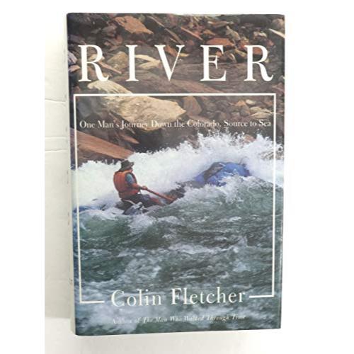 River: One Man's Journey Down the Colorado, Source to Sea