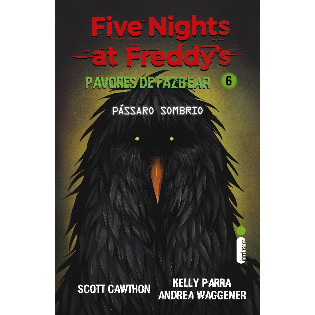 Livro Pássaro sombrio Five Nights at Freddy’s - Pavores de Fazbear Vol 6 Scott Cawthon Intrínseca em Oferta na Shopee