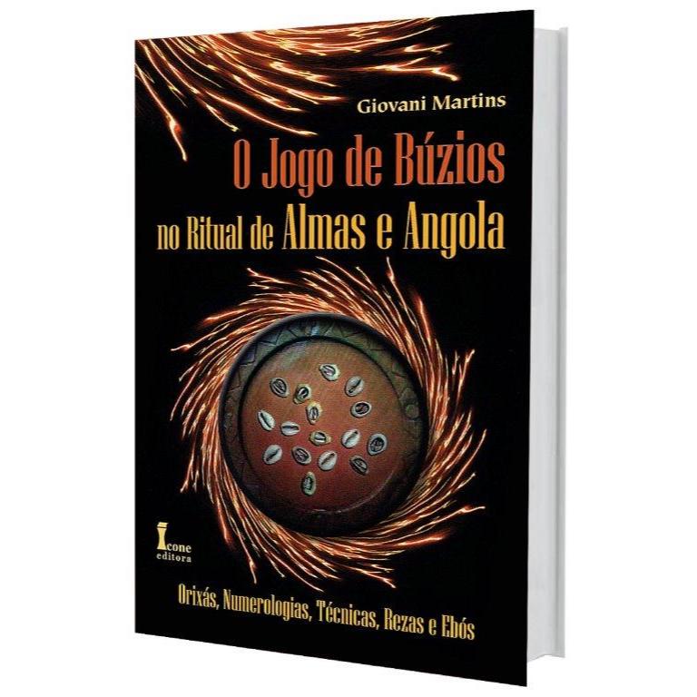 Jogo De Búzios No Ritual De Almas E Angola: Orixás, Numerologias, Técnicas, Rezas E Ebós (o)-Ícone Editora