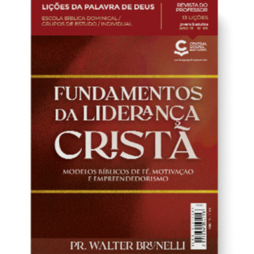 Rev EBD Nº69– Fundamentos da Liderança Cristã: Modelos de Fé, Motivação e Empreendedorismo - PROFESSOR