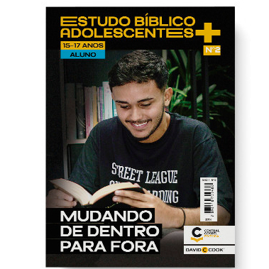Revista EBD N02 Adolecentes (15 a 17 anos) - Mudando de Dentro Para Fora -  ALUNO