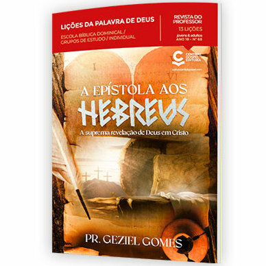 Revista Nº 68 Lições Da Palavra De Deus - Professor: A Epístola aos Hebreus