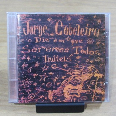CD- JORGE CABELEIRA -E O DIA EM QUE SEREMOS TODOS INÚTEIS