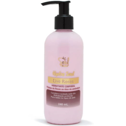 *PROMOÇÃO* Hidratante Corporal Hidra Soul Live Roses Soul Cosméticos 240ml - Validade 11/2026