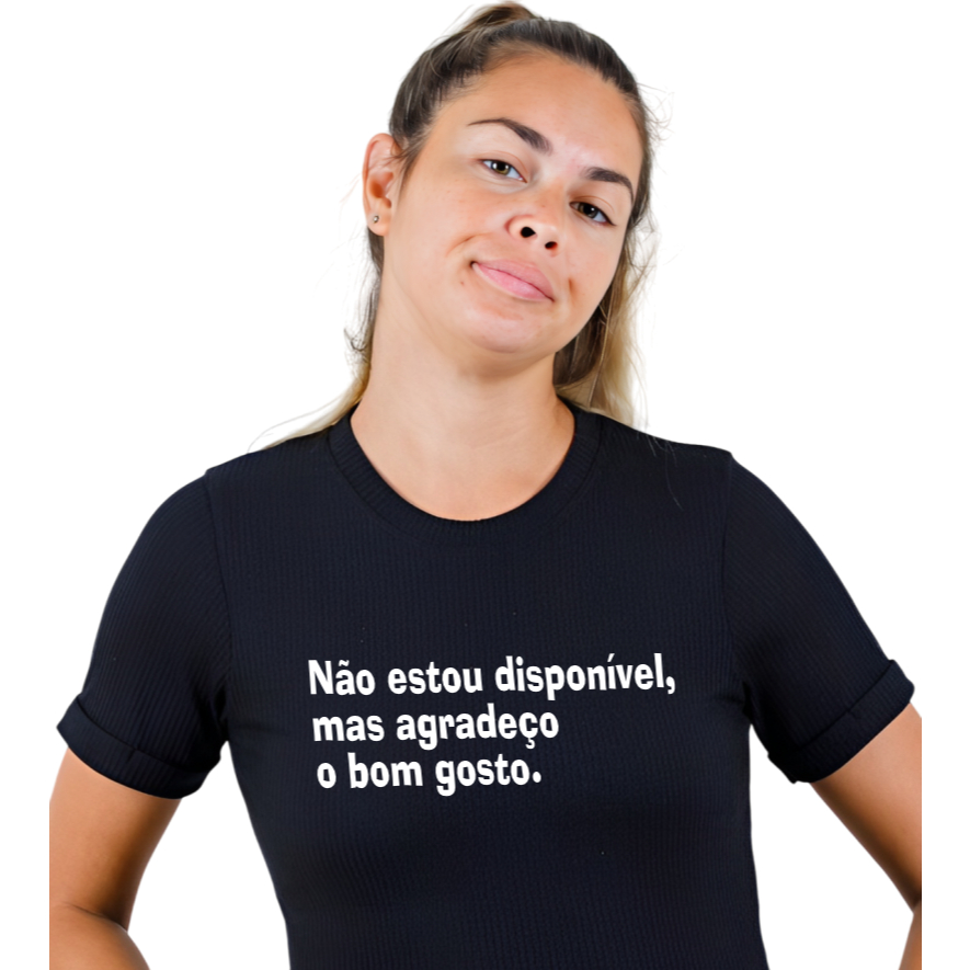 Blusa Frase divertida Carnaval Não Estou disponível mas agradeço o bom gosto Confortável