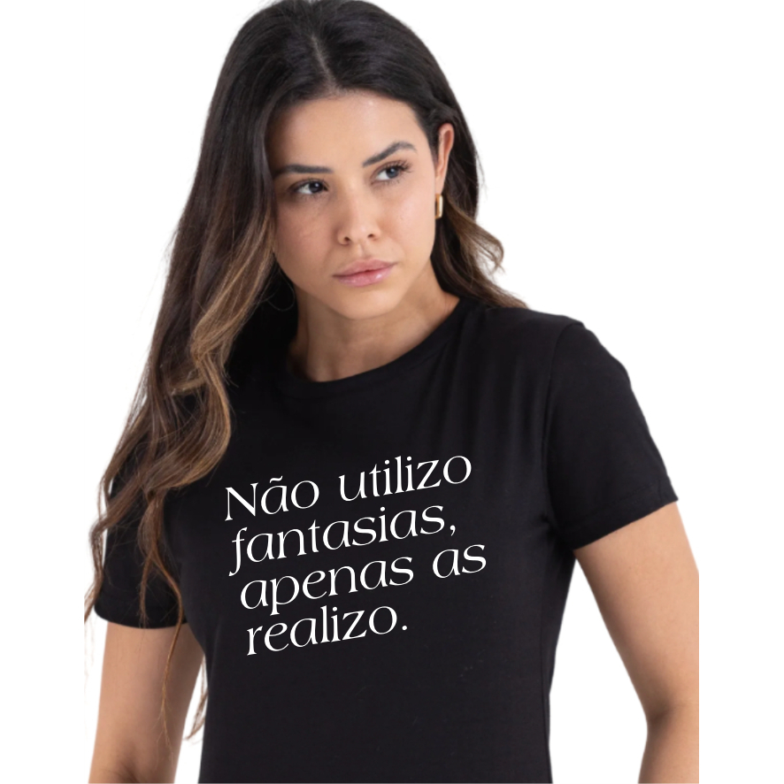 Blusa Frase Divertida Não Utilizo Fantasia apenas Realizo Confortável