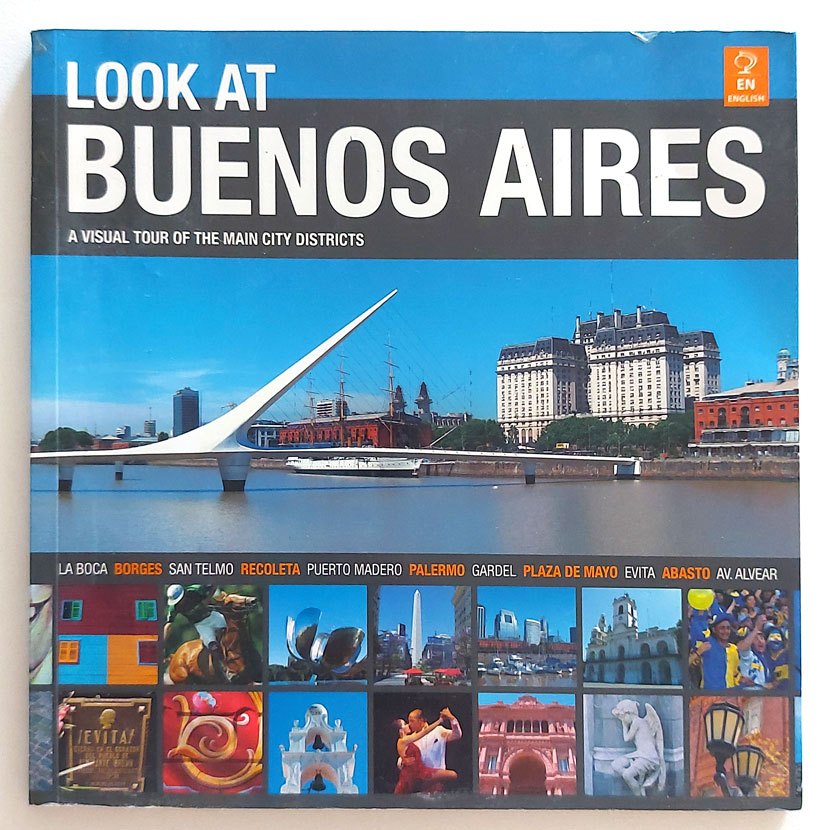 Livro Look At Buenos Aires A Visual Tour Of The Main City Districts Julian De Dios 1a Ed 2007