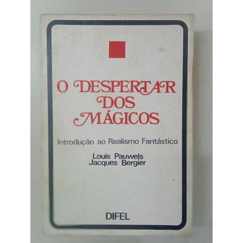 livro o despertar dos mágicos introdução ao realismo fantástico Louis pauwels Jacques bergier raro