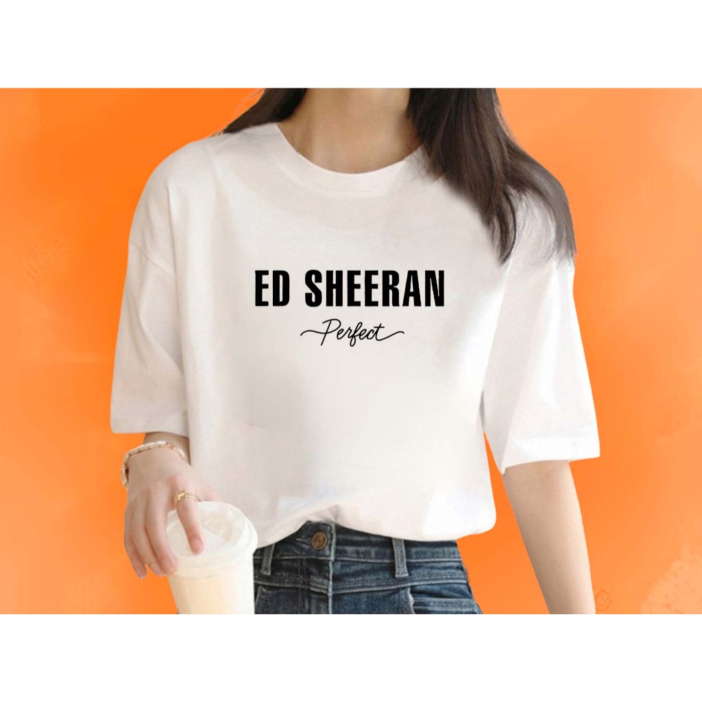 Camiseta t-shirt branca algodão | Ed Sheeran  perfect, photograph, Shivers, Shape of you, Perfect duet, Thinking out Lou