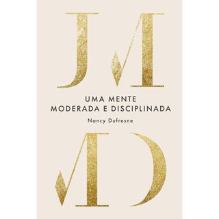 Uma Mente Moderada e Disciplinada | Nancy Dufresne em Oferta na Shopee