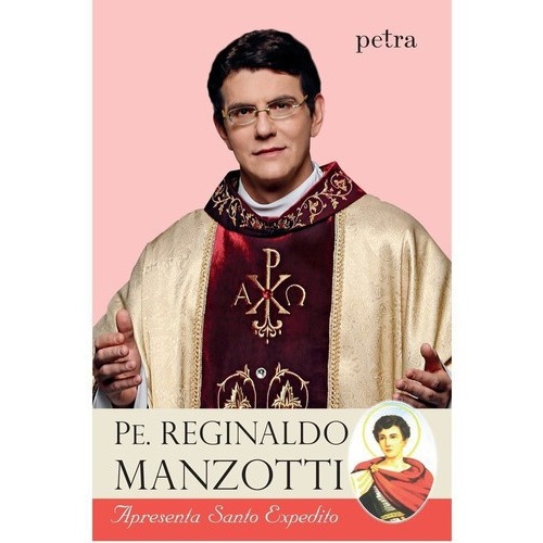 Livro: Pe. Reginaldo Manzotti Apresenta Santo Expedito (Novo, Lacrado)