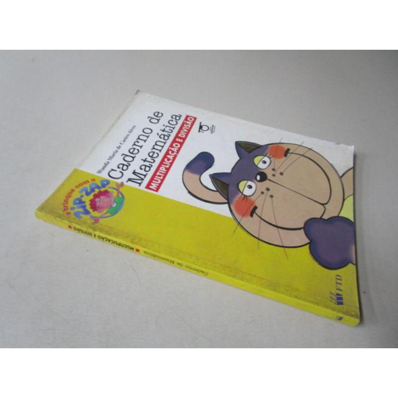 CADERNO DE MATEMÁTICA - MULTIPLICAÇÃO E DIVISÃO - E BRINQUE COM ZIP-ZAP - WANDA MARIA DE CASTRO ALVES - LP
