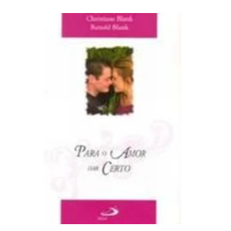 Para o amor dar certo (Christiane Blank; Renold Blank)