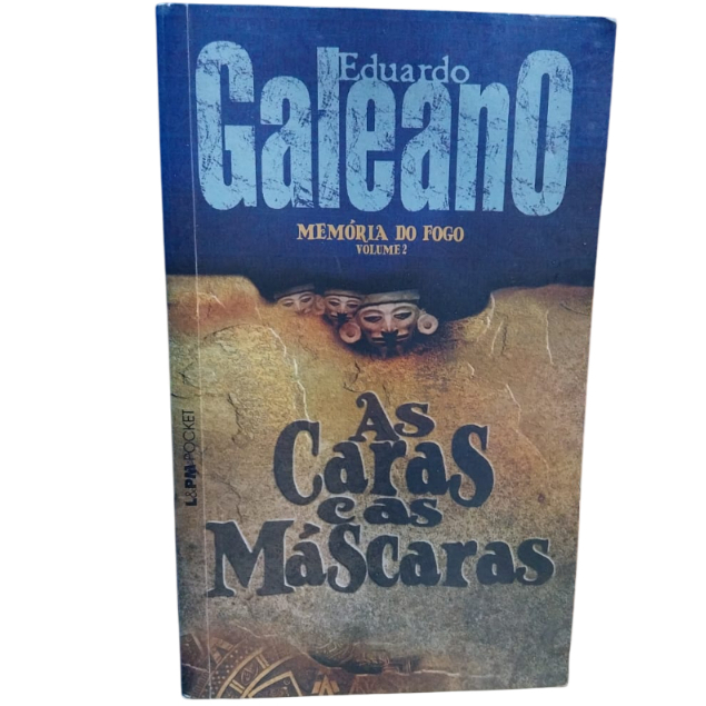 As Caras E As Máscaras - Eduardo Galeano