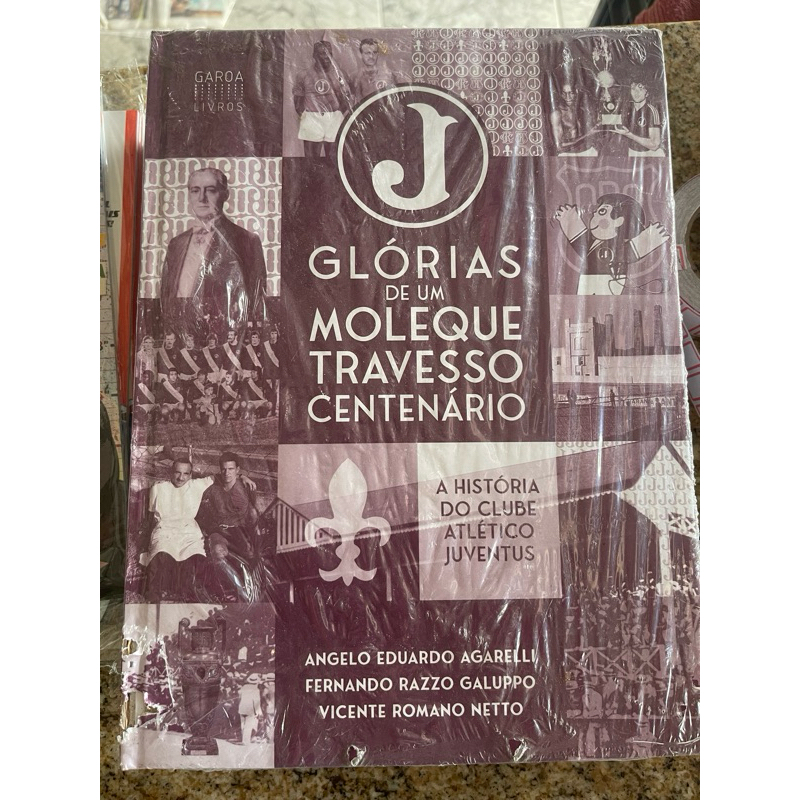 ATENÇÃO CAPA COM AVARIA Glórias de um Moleque Travesso Centenário clube atletico juventus