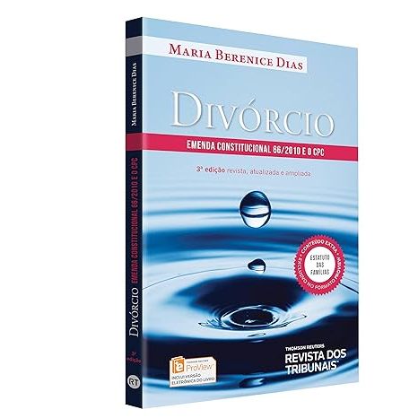 Divórcio. Emenda Constitucional 66/2010 e o CPC  - Maria Berenice Dias - Editora RT -3ª ed.