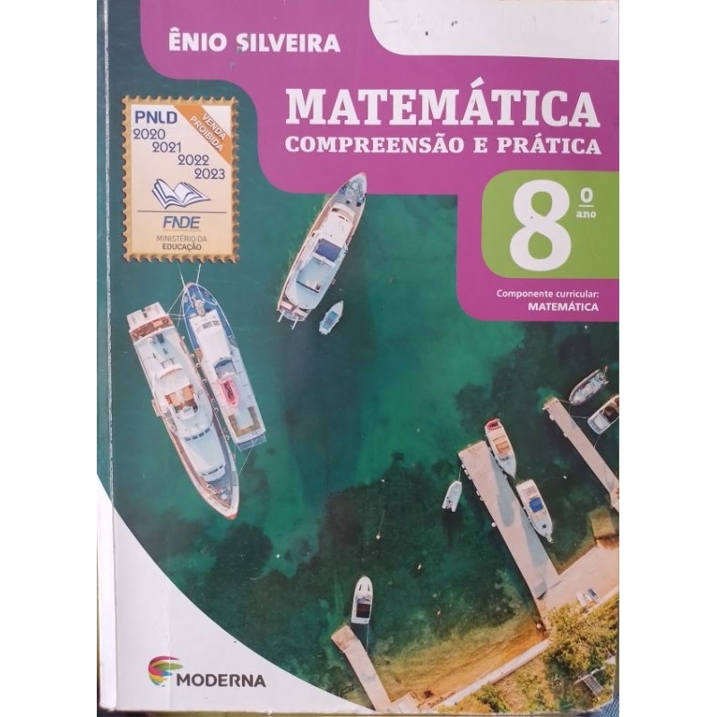 LIVRO - MATEMÁTICA COMPREENSÃO E PRÁTICA 8° ANO - DE ÊNIO SILVEIRA