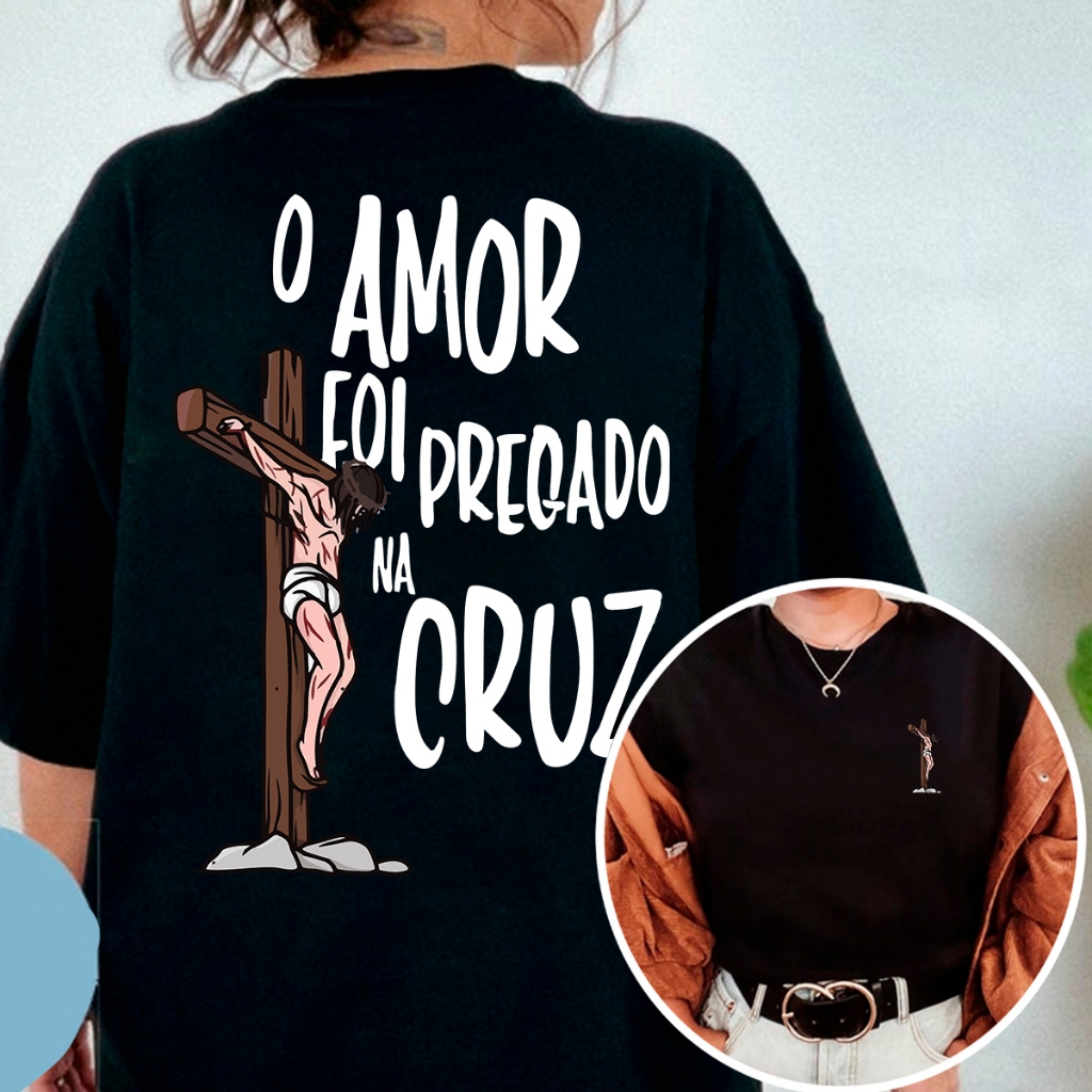 Camiseta Feminina Oversized ou T-shirt Estampa "Amor Foi Pregado Na Cruz" Cristã Gospel Versículo Fé — imagem 2 de 2