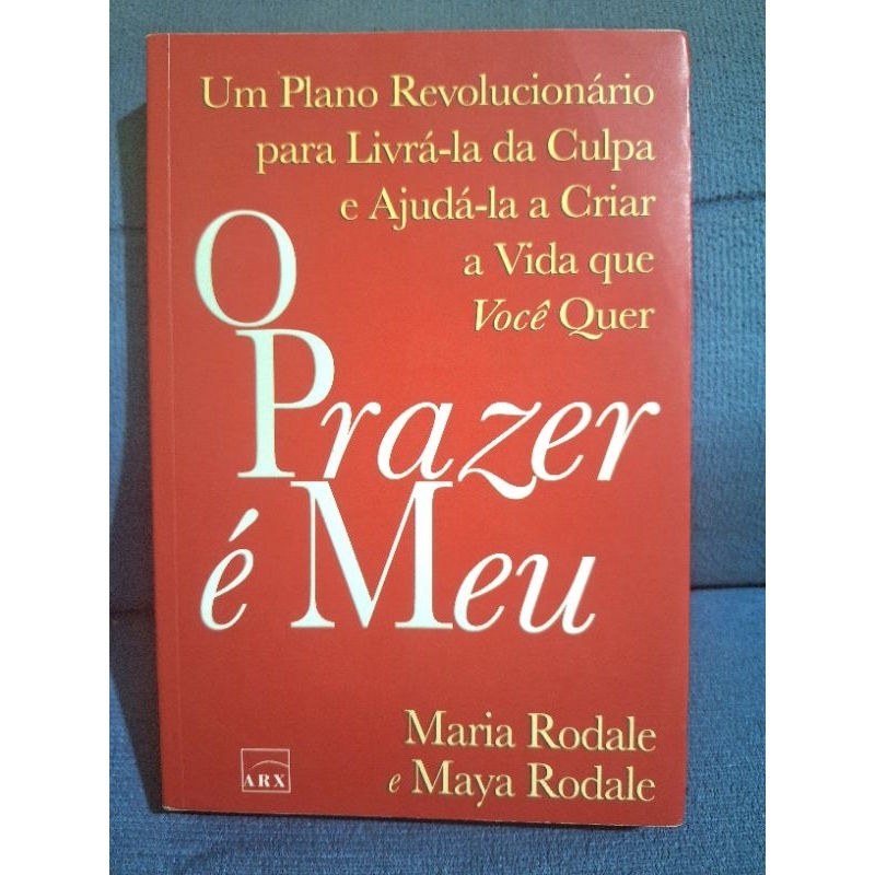 O prazer é meu - Maria Rodale e Maya Rodale