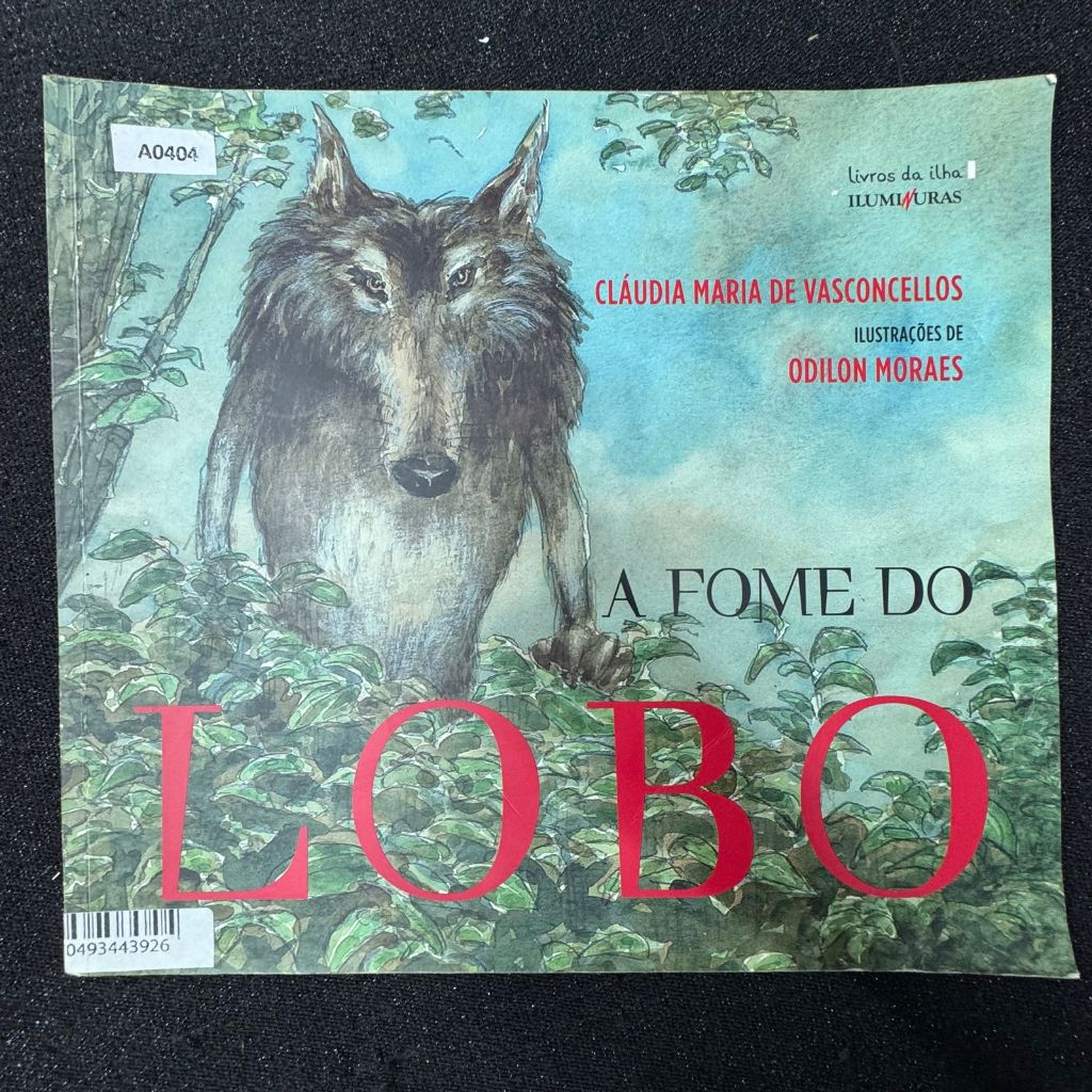 Livro a fome do lobo, Claudia Maria de Vascancelos, LIVROS DA ILHA - a0404