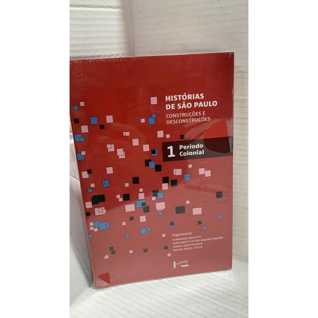 LIVRO - Histórias de São Paulo: Construções e Desconstruções - Período Colonial (Volume 1) -  Fernanda Sposito