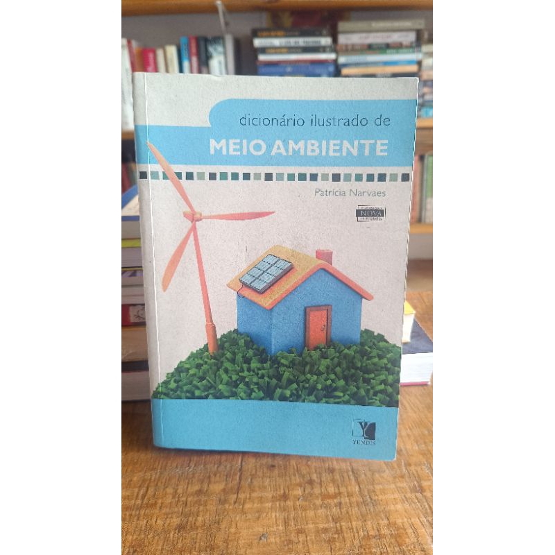 DICIONÁRIO ILUSTRADO DE MEIO AMBIENTE - PATRÍCIA NARVAES