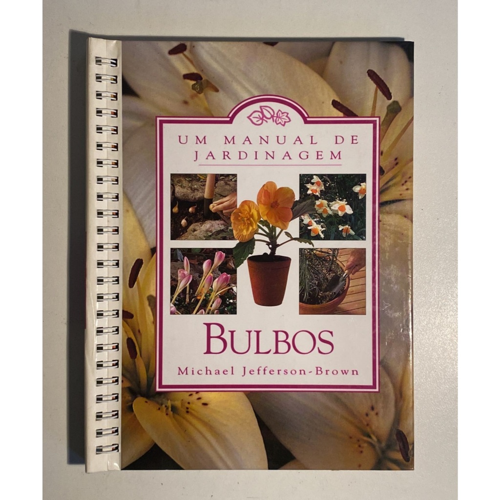Um Manual de Jardinagem - Bulbos - Michael Jefferson-Brown