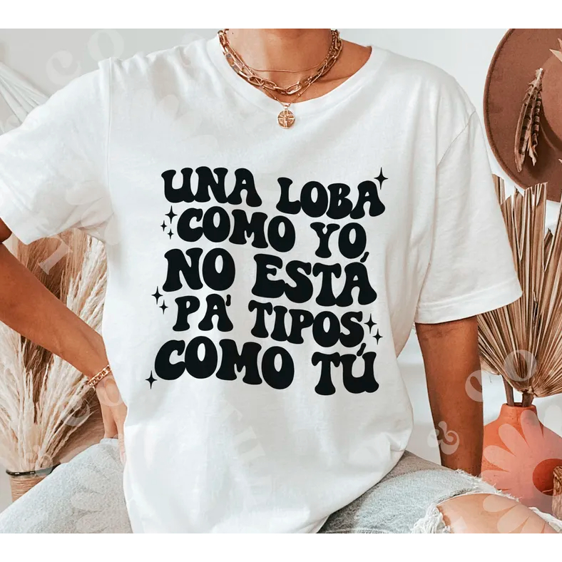 CAMISETA CAMISA UNA LOBA COMO YO NO ESTA PA TIPOS COMO TÚ SHAKIRA