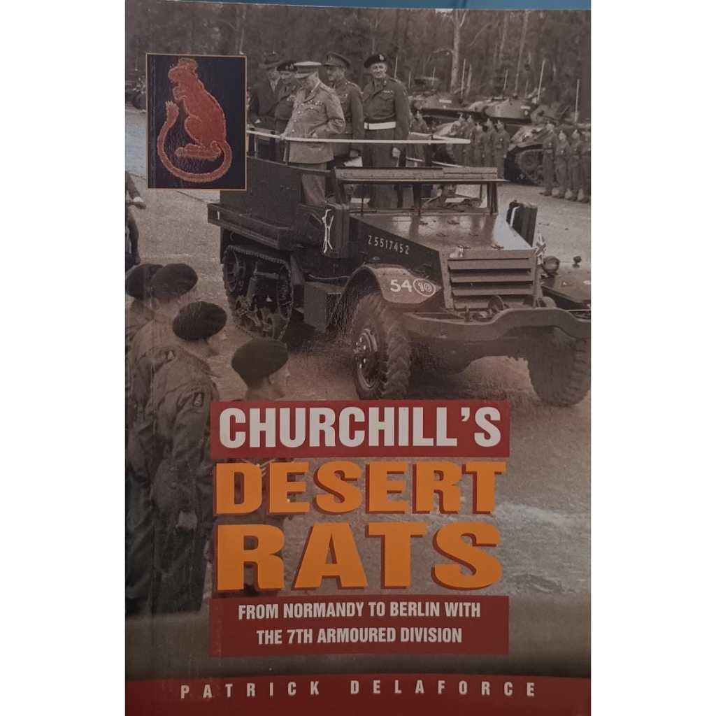 Churchill's Desert Rats: From Normandy to Berlin With the 7th Armoured Division