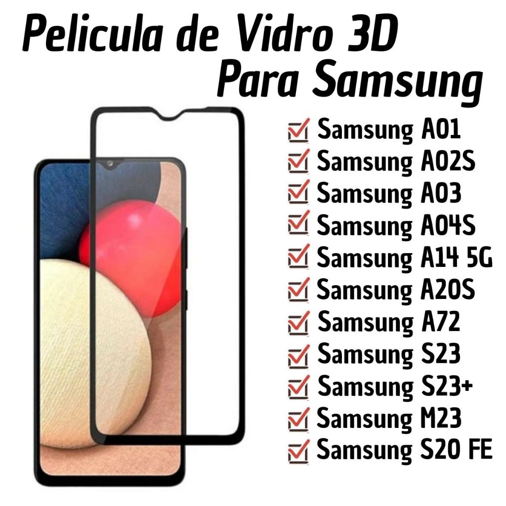 Pelicula de Vidro Temperado 3D para Samsung Galaxy A01/A02S 4G/A03/A03S/A04/A04S/A14/S23/S23+/M32