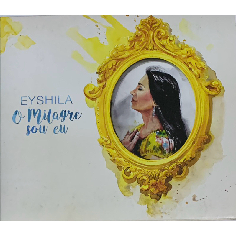 232 - EYSHILA CD - O MILAGRE SOU EU / CD LACRADO