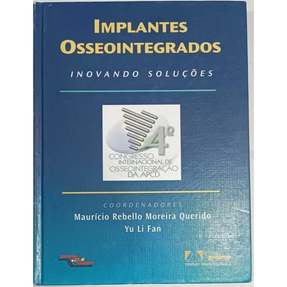 Livro Implantes osseointegrados - inovando soluções  - Maurício Rebello Moreira Querido