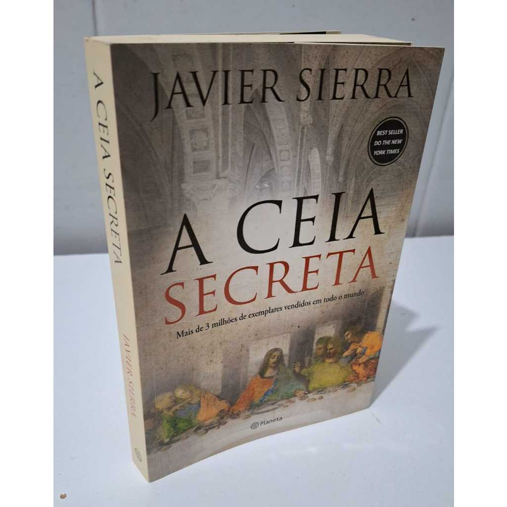 A Ceia Secreta Javier Sierra Leonardo da Vinci está executando uma obra o Mural da Última Ceia