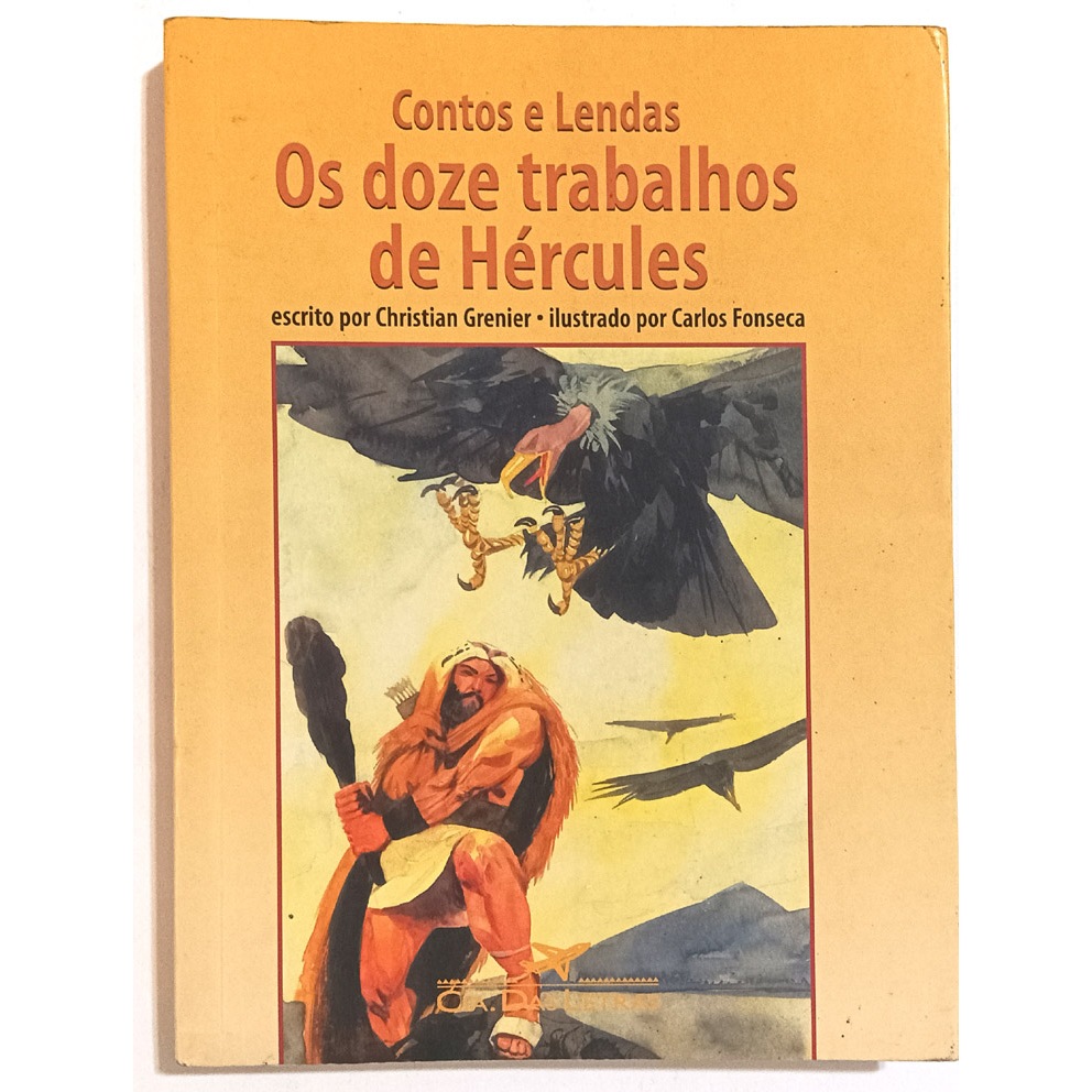 Contos e lendas - Os doze trabalhos de Hércules: os doze trabalhos de Hércules. Cia das Letras-2011.