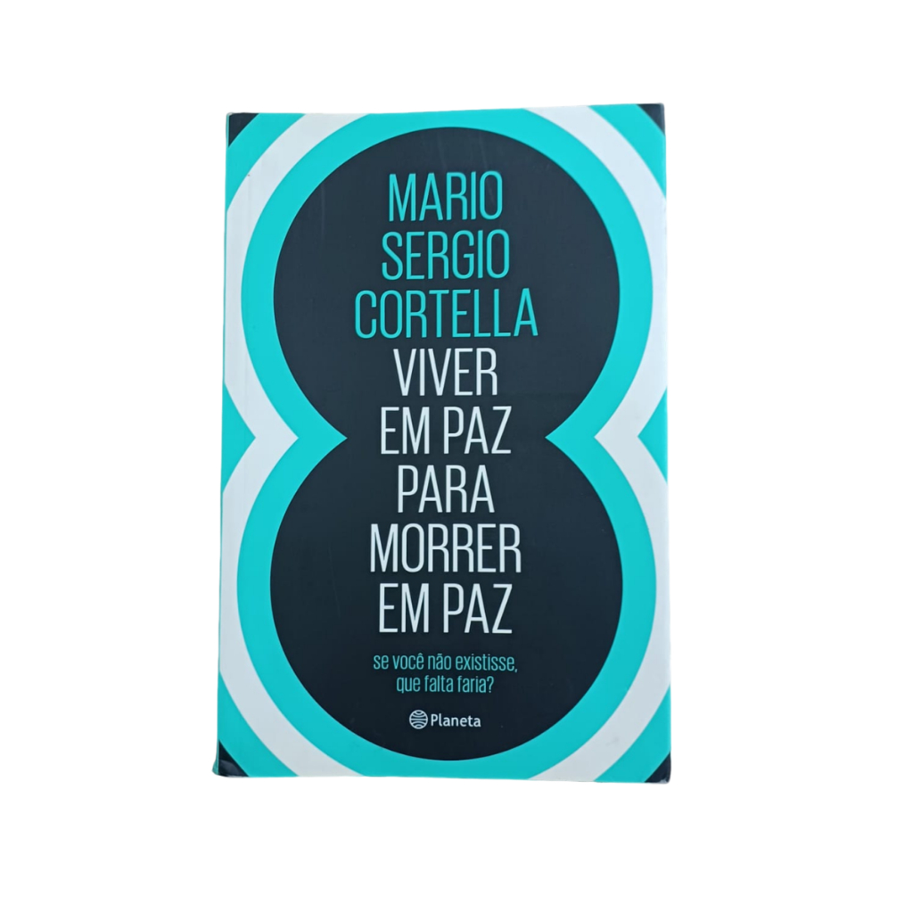Livro Viver Em Paz Para Morrer Em Paz     de Mario Sergio Cortella