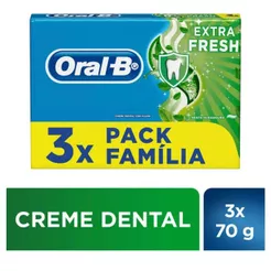 Creme Dental Oral B Extra Fresh 70g Pack Família 3 Com Undades