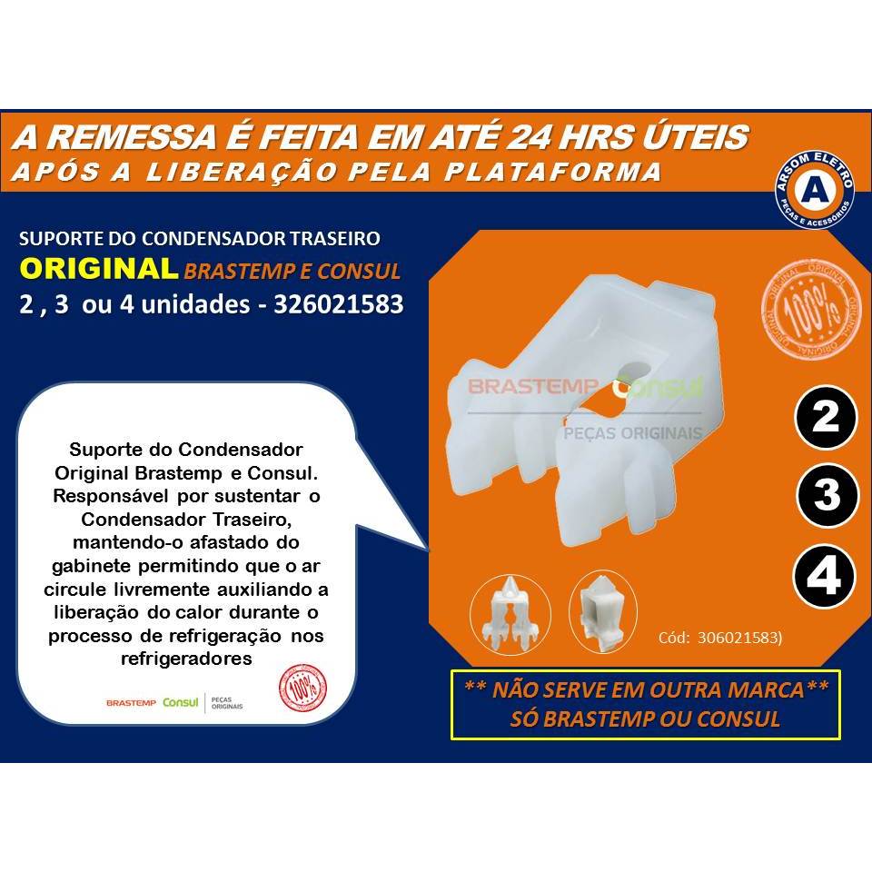 Suporte do Condensador Traseiro ORIGINAL Geladeira Brastemp e Consul - 2, 3 ou 4 unids - 326021583