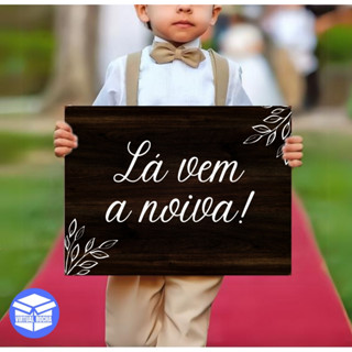 Placa Decorativa Casamento Lá Vem a Noiva em Oferta na Shopee