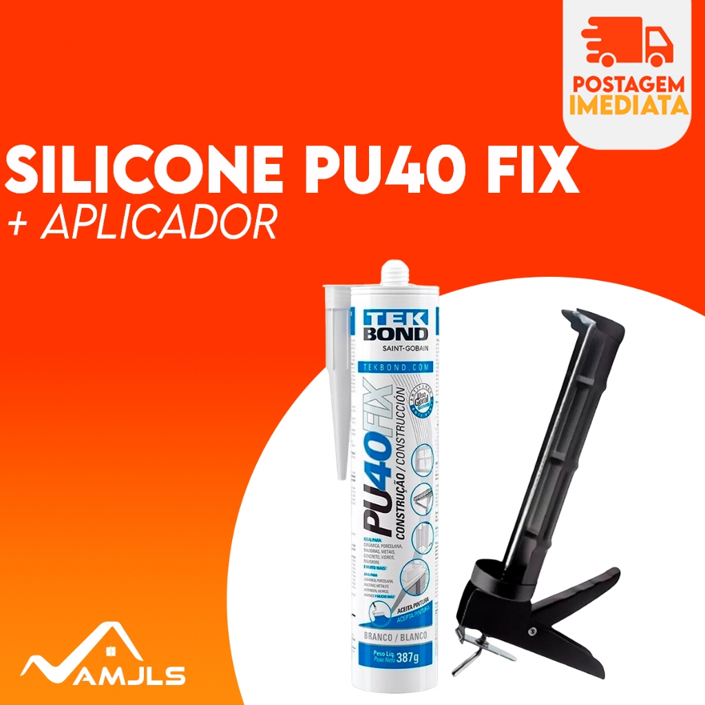 Adesivo Silicone Pu40 Fix P/construção + Aplicador Tek Bond - Branco