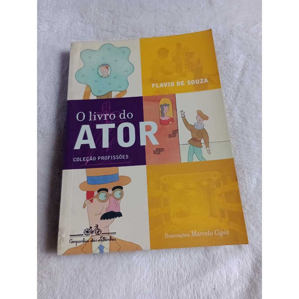 Livro Coleção Profissões - O Livro do Ator - Flavio de Souza