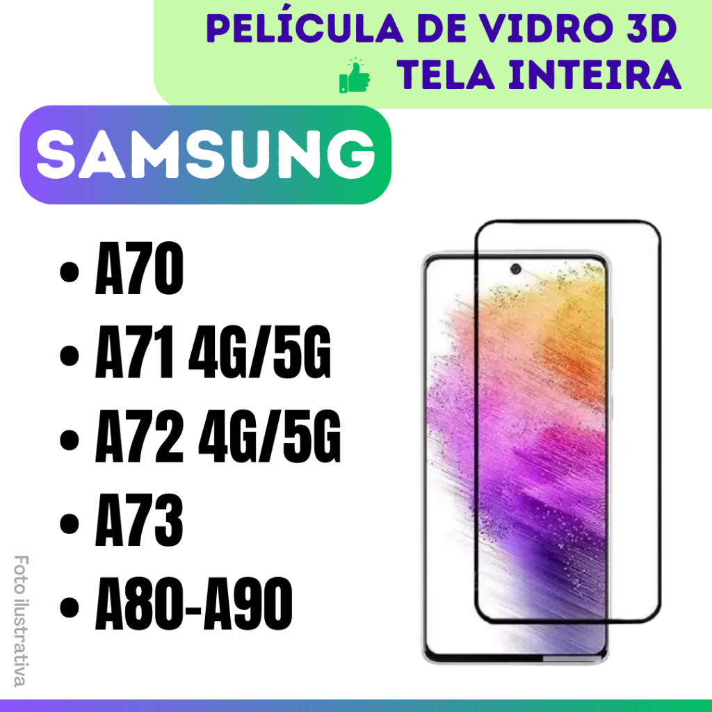 Película de Vidro 3D Para Samsung A70 / A71 (4G|5G) / A72 (4G|5G) / A73 / A80-A90 / Película protetor de tela.