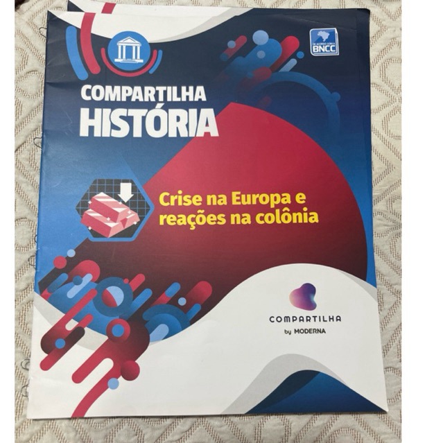 LIVRO -COMPARTILHA HISTÓRIA- Crise na Europa e reações na colônia