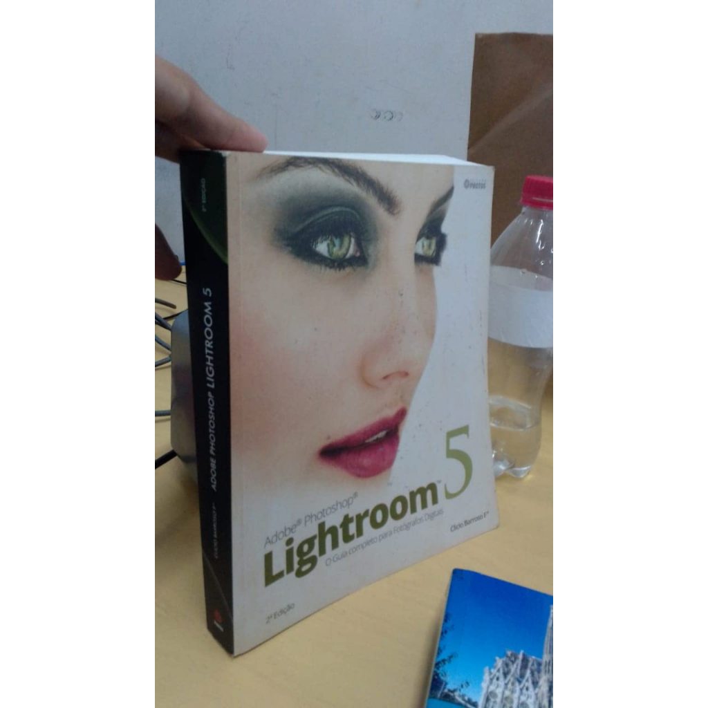 Adobe Photoshop Lightroom 5: O Guia Completo Para Fotógrafos Digitais