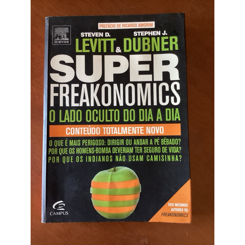 Livro: Super Freakonomics - O Lado Oculto do Dia a Dia - Steven D. Levitt u0026 Stephen J. Dubner de Não Informado