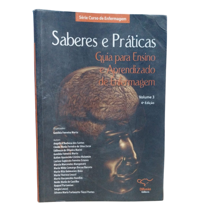 Saberes E Praticas: Guia Para Ensino E Aprendizagem De Enfermagem - Genilda Ferreira Murta (Org.)